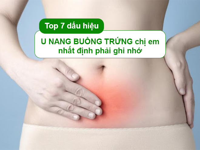 Top 7 dấu hiệu u nang buồng trứng chị em nhất định phải ghi nhớ